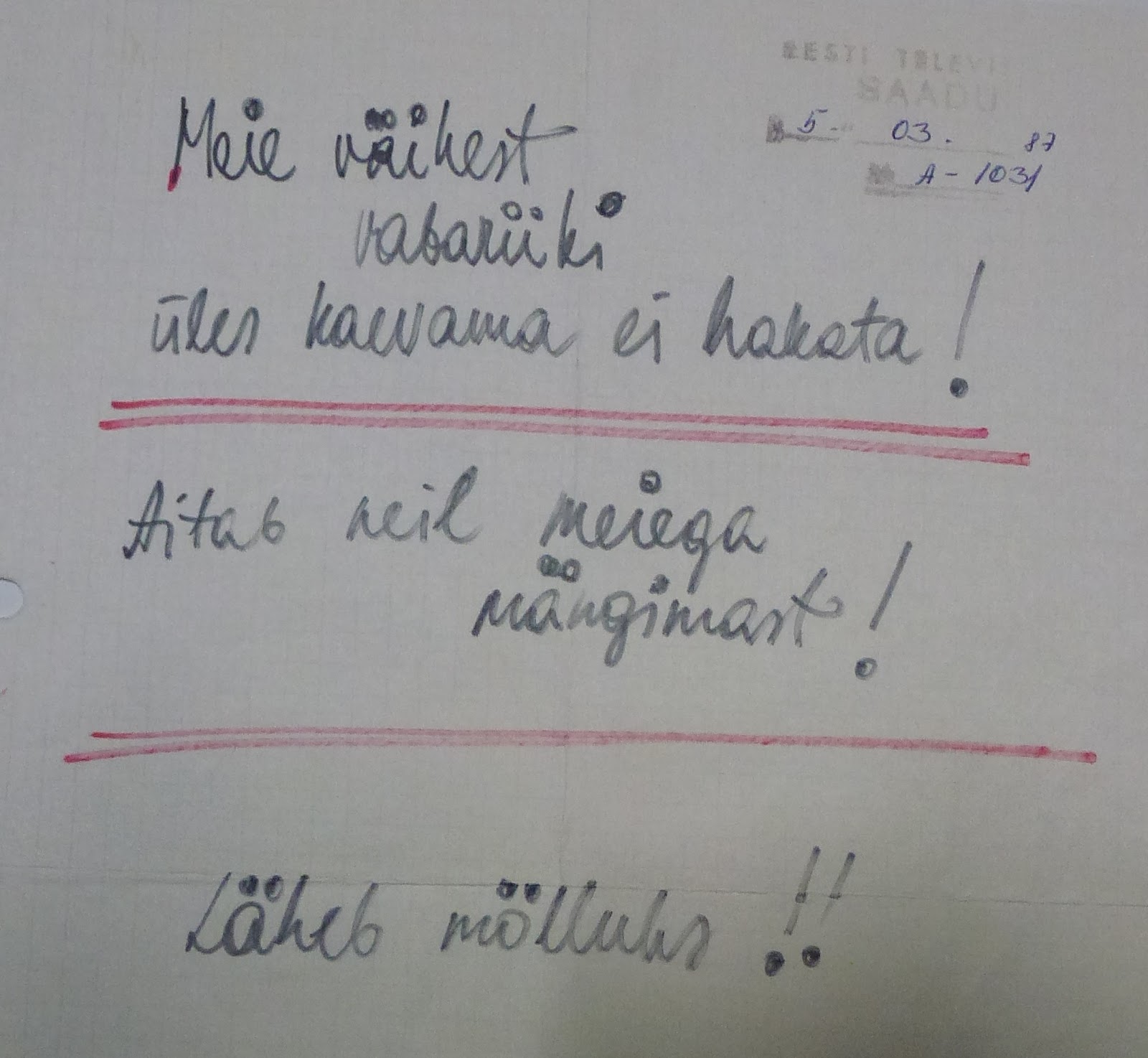 ‘Our little republic will not be excavated! Enough playing with us! The outrage is coming!’ Letter written by an Estonian protestor.